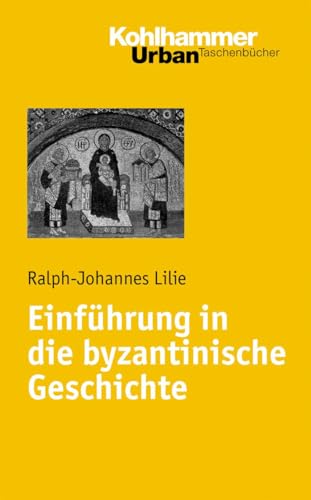 Einführung in die byzantinische Geschichte (Urban-Taschenbücher, 617, Band 617)