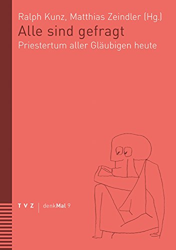 Alle sind gefragt: Priestertum aller Gläubigen heute (denkMal, Band 9)