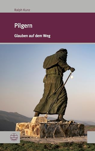 Pilgern: Glauben auf dem Weg (Forum Theologische Literaturzeitung (ThLZ.F))