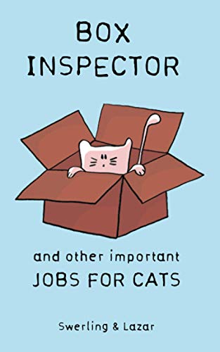 Box Inspector and other Important Jobs for Cats Box Inspector and other Important Jobs for Cats von 978-0-9997316-0-4
