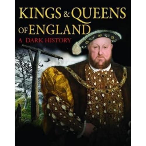 Kings & Queens of England: A Dark History: 1066 to the Present Day von AN5AC