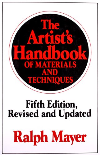 The Artist's Handbook of Materials and Techniques: Fifth Edition, Revised and Updated (Reference)