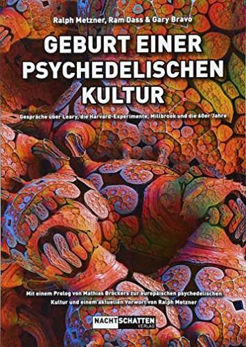 Geburt einer psychedelischen Kultur: Gespräche über Leary, die Harvard Experimente, Millbrook und die 60er Jahre von Nachtschatten Verlag Ag