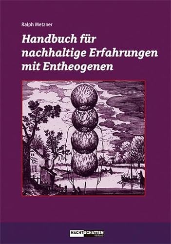 Handbuch für nachhaltige Erfahrungen mit Entheogenen von Nachtschatten Verlag Ag