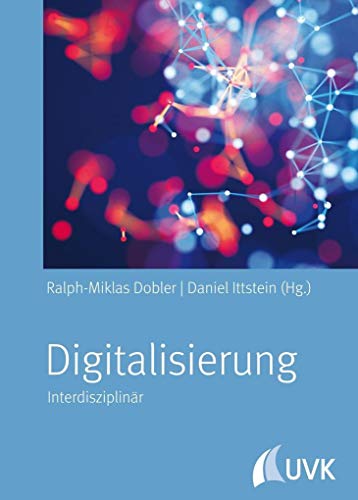 Digitalisierung. Interdisziplinär von Uvk
