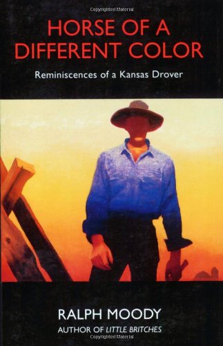 Horse of a Different Color: Reminiscences of a Kansas Drover: Reminiscenses of a Kansas Drover von UNIV OF NEBRASKA PR