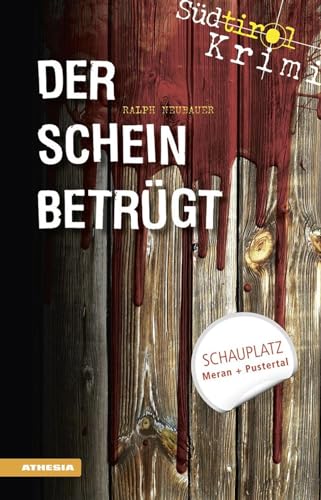 Der Schein betrügt: Südtirolkrimi Band 4 (Südtirol-Krimi / Commissario Fameo ermittelt) von Athesia Tappeiner Verlag