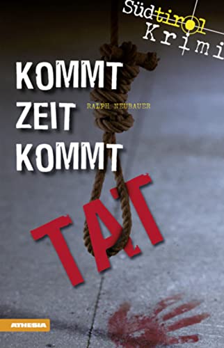 Kommt Zeit kommt Tat: Südtirolkrimi Band 5 (Südtirol-Krimi: Commissario Fameo ermittelt)