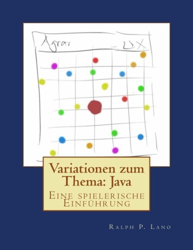 Variationen zum Thema: Java: Eine spielerische Einführung