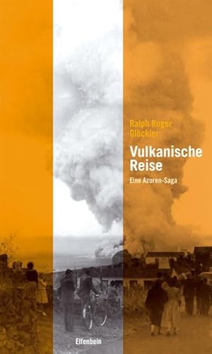 Vulkanische Reise: Eine Azoren-Saga von Elfenbein Verlag