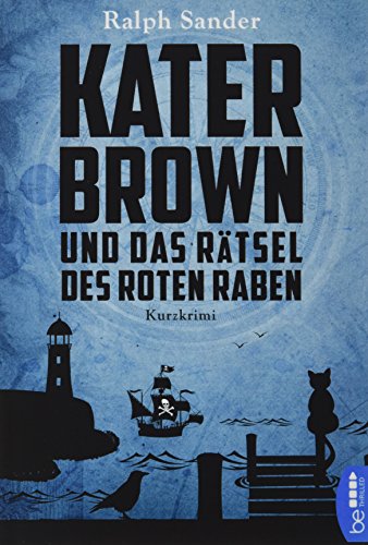 Kater Brown und das Rätsel des Roten Raben: Kurzkrimi (Ein Kater-Brown-Krimi)
