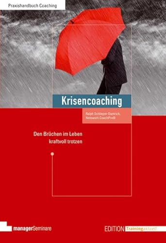 Krisencoaching: Den Brüchen im Leben kraftvoll trotzen (Edition Training aktuell) von managerSeminare Verl.GmbH