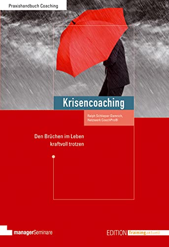 Krisencoaching: Den Brüchen im Leben kraftvoll trotzen (Edition Training aktuell) von managerSeminare Verlags GmbH