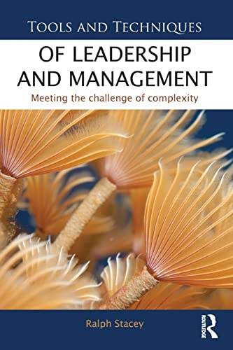 Tools and Techniques of Leadership and Management: Meeting the Challenge of Complexity von Routledge