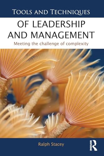 Tools and Techniques of Leadership and Management: Meeting the Challenge of Complexity