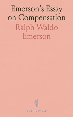 Emerson's Essay on Compensation von Sothis Press
