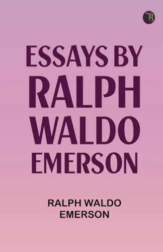 Essays by Ralph Waldo Emerson von Zinc Read