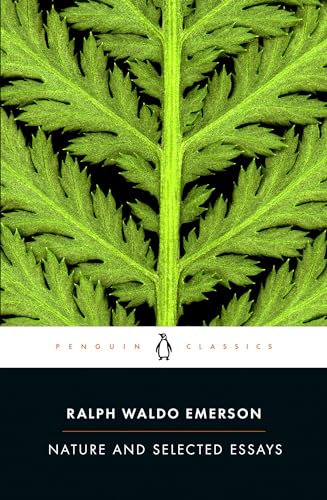 Nature and Selected Essays: Ralph Waldo Emerson (Penguin Classics)