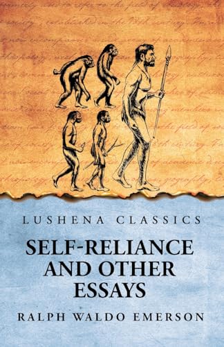 Self-Reliance and Other Essays von Lushena Books