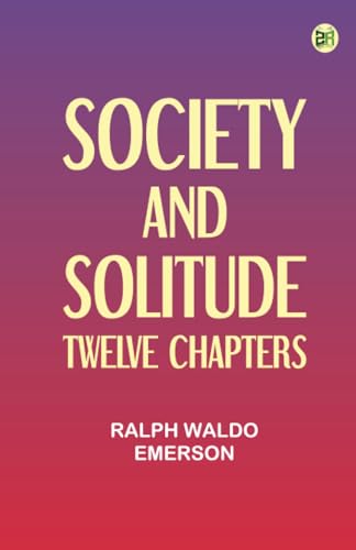 Society and solitude: Twelve chapters von Zinc Read