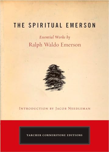 The Spiritual Emerson: Essential Works by Ralph Waldo Emerson (Tarcher Cornerstone Editions) von Tarcher