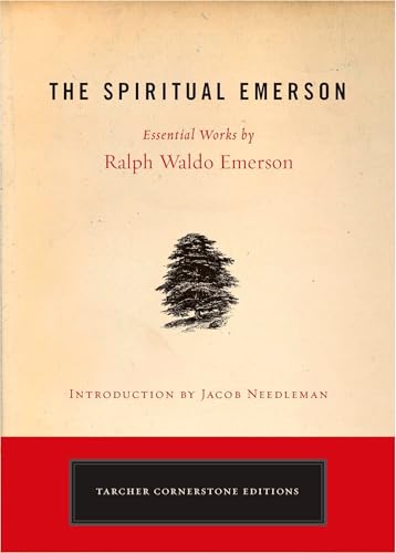 The Spiritual Emerson: Essential Works by Ralph Waldo Emerson (Tarcher Cornerstone Editions) von Tarcher