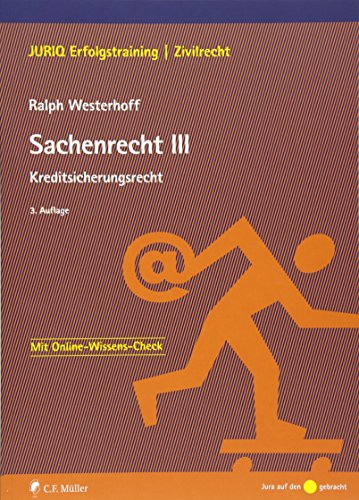Sachenrecht III: Kreditsicherungsrecht (JURIQ Erfolgstraining) von C.F. Müller