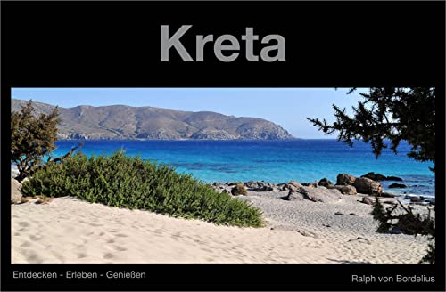 Kreta: Entdecken - Erleben - Genießen (Reiseführer-Reihe / Entdecken - Erleben - Genießen)