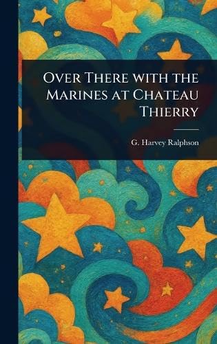 Over There With the Marines at Chateau Thierry von Anson Street Press
