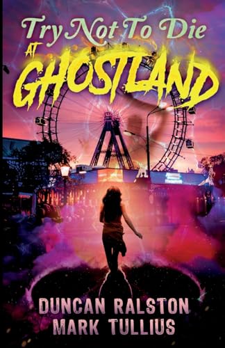 Try Not to Die: At Ghostland: An Interactive Adventure