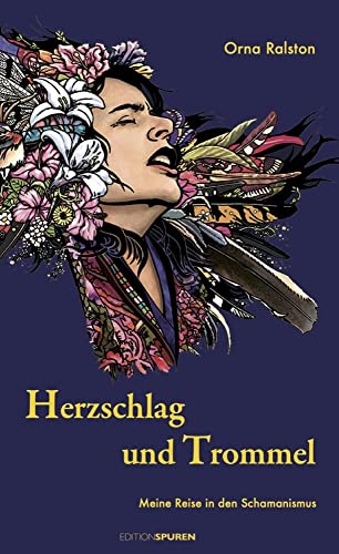 Herzschlag und Trommel: Meine Reise in den Schamanismus von Edition Spuren