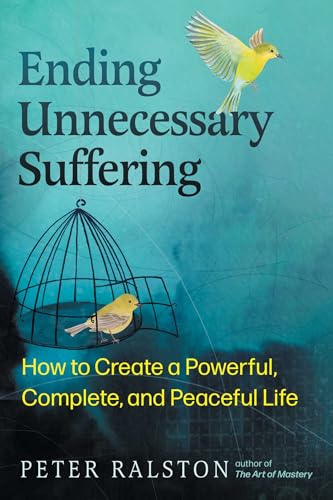 Ending Unnecessary Suffering: How to Create a Powerful, Complete, and Peaceful Life von Park Street Press