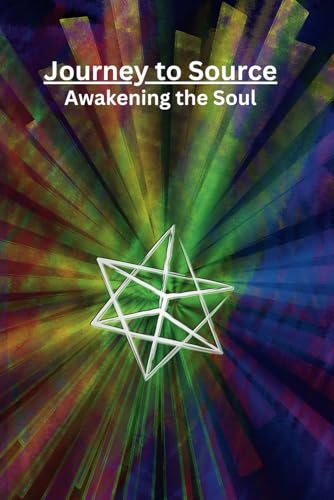 Journey to Source: Awakening the Soul