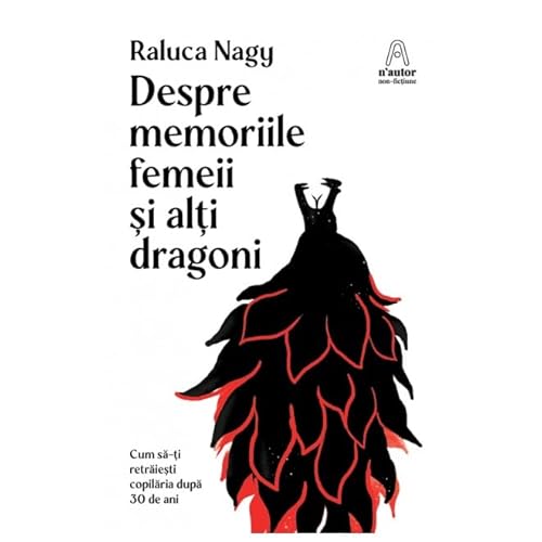 Despre Memoriile Femeii Si Alti Dragoni