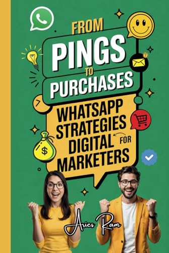 From Pings to Purchases: WhatsApp Strategies for Digital Marketers von Independently published