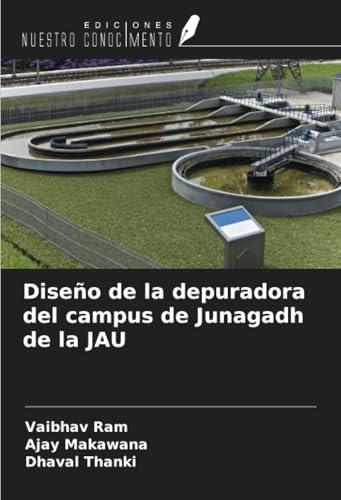 Diseño de la depuradora del campus de Junagadh de la JAU von Ediciones Nuestro Conocimiento