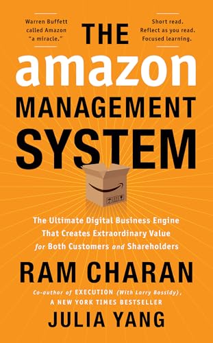 Amazon Management System: The Ultimate Digital Business Engine That Creates Extraordinary Value for Both Customers and Shareholders