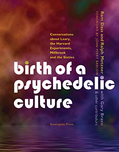 Birth of a Psychedelic Culture: Conversations about Leary, the Harvard Experiments, Millbrook and the Sixties von Synergetic Press