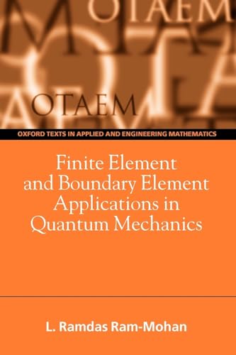 Finite Element and Boundary Element Applications in Quantum Mechanics (Oxford Texts in Applied and Engineering Mathematics)