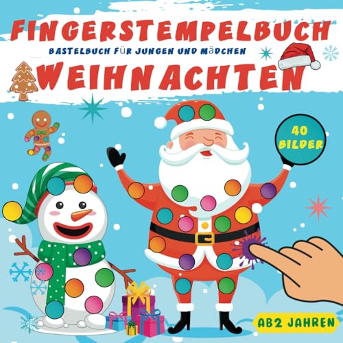 Fingerstempelbuch Weihnachten ab 2 Jahren: Das große Fingerstempel Buch für Kinder - Bastelbuch für Jungen und Mädchen, Förderung der Kreativität und ... (Fingerstempelbuch Ab 2 Jahren, Band 3) von Independently published