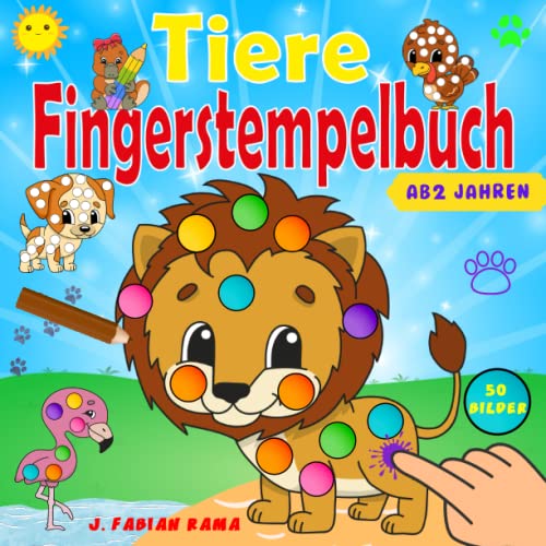 Fingerstempelbuch ab 2 Jahren: Tiere, 50 Bilder zum Fingerstempeln, Kritzeln und Ausmalen. Das große Fingerstempel Buch für Kinder. Bastelbuch für ... Ab 2. Förderung der Kreativität und Motorik. Fingerstempelbuch ab 2 Jahren: Tiere, 50 Bilder zum Fingerstempeln, Kritzeln und Ausmalen. Das große Fingerstempel Buch für Kinder. Bastelbuch für ... Ab 2. Förderung der Kreativität und Motorik. von Independently published