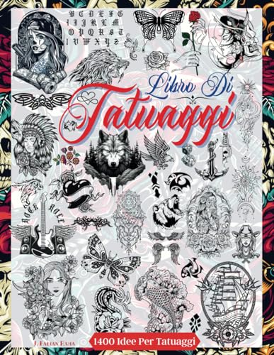 Libro Di Tatuaggi: Oltre 1.400 Disegni di Tatuaggi per Veri Tatuatori, Professionisti e Dilettanti. Tatuaggi Old School, Giapponese, Tribali, Rose, ... e Piccoli. (Libri sui tatuaggi, Band 1) Libro Di Tatuaggi: Oltre 1.400 Disegni di Tatuaggi per Veri Tatuatori, Professionisti e Dilettanti. Tatuaggi Old School, Giapponese, Tribali, Rose, ... e Piccoli. (Libri sui tatuaggi, Band 1) von Independently published