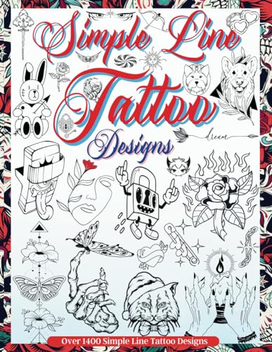 Simple Line Tattoo Designs: Big Book Of Small Tattoos. Over 1400 tattoos for Artists, Professionals and Amateurs. An Idea and Source of Inspiration ... or Next Tattoo. (Books for Adults, Band 2)