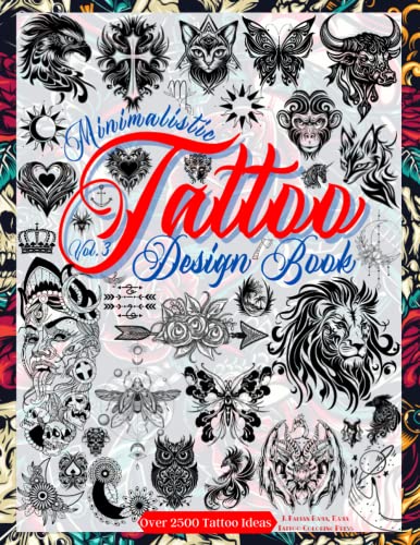 Tattoo Design Book Vol. 3: Over 2,500 Minimalist Tattoo Designs for Artists, Professionals, and Amateurs. Original Designs That Inspire You to Create ... Your First Tattoo. (Books for Adults, Band 5) von Independently published