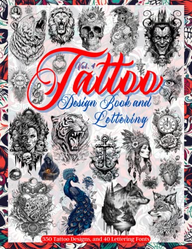 Tattoo Design Book and Lettering: Tattoo Designs for Real Tattoo Artists, Professionals and Amateurs. Original, Modern Tattoo Designs That Inspire ... Tattoos Designs | (Books for Adults, Band 7) von Independently published