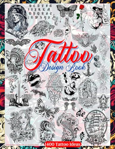 Tattoo Design Book: Over 1400 Tattoo Designs for Real Tattoo Artists, Professionals and Amateurs. Original, Modern Tattoo Designs That Will Inspire ... Your First Tattoo. (Books for Adults, Band 1) von Independently published