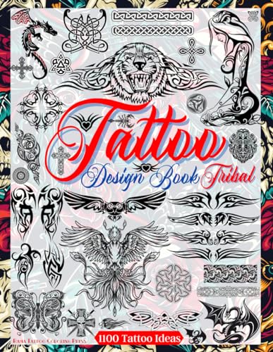 Tattoo Design Book: Tribal Tattoos, Celtic Knots, Crosses and Ornaments. Over 1100 Tattoo Designs for Real Tattoo Artists, Professionals and Amateurs. ... Inspiration. (Books for Adults, Band 10) von Independently published
