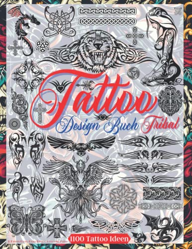 Tattoo Design Buch Tribal: Über 1.100 Tattoo-Design-Muster für Echte Tätowierer, Profis und Amateure. Originelle Tattoo-Designs, die Sie zu Minimalen ... Ideen und Inspiration für Dein Erstes Tattoo Tattoo Design Buch Tribal: Über 1.100 Tattoo-Design-Muster für Echte Tätowierer, Profis und Amateure. Originelle Tattoo-Designs, die Sie zu Minimalen ... Ideen und Inspiration für Dein Erstes Tattoo von Independently published