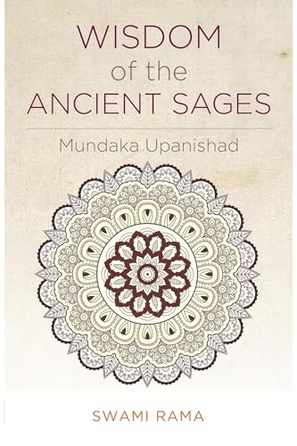 Wisdom of the Ancient Sages: Mundaka Upanishad