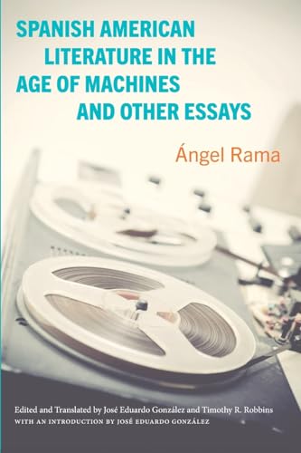Spanish American Literature in the Age of Machines and Other Essays von SUNY Press